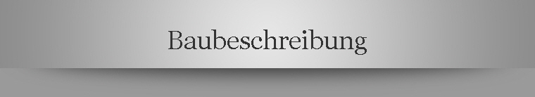 Baubeschreibung